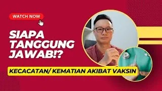 SIAPA YANG BERTANGGUNG JAWAB JIKA ADA KECACATAN/KEMATIAN AKIBAT VAKSIN??