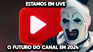 O FUTURO DO CANAL EM 2024 - TERRIFIER 3,