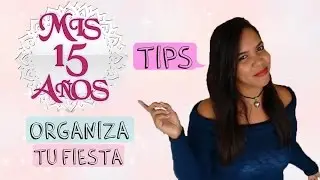 COMO ORGANIZAR UNA FIESTA DE 15 AÑOS ♥ KeiraPG ♥