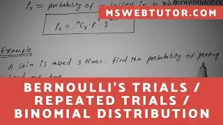 Bernoulli's Trials / Repeated Trials / Binomial Distribution in Hindi | mswebtutor.com