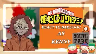 MHA REACT TO BAKUGOU AS KENNY || MHA X SP || FINISHED ✅