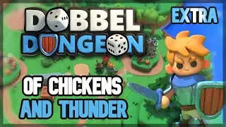 Of Chickens and Thunder!! | Dobbel Dungeon - Extra Again