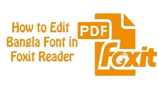 How to Edit Bangla PDF File Adobe Foxit Reader | Bangla PDF Editing Using Bijoy Bayanno font