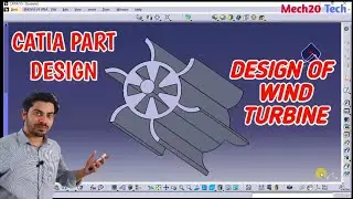 How To Make Turbine in Catia | Design of Wind Turbine in Catia | Mech20 Tech | Catia Part Design