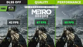 Metro Exodus Enhanced Edition | RTX 2060 | 1080P Ultra | DLSS Quality v Performance