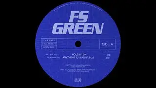 FS Green - Anything (U Wanna Do)