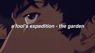 a fool’s expedition - the garden (lyrics)