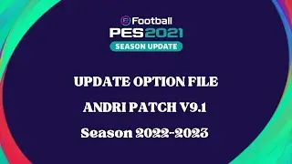 PES2021 || OPTION FILE UPDATE || ANDRI PATCH V9.1 PC VERSION || 23042023