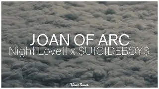 Night Lovell X $UICIDEBOY$ - JOAN OF ARC