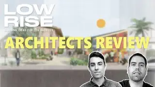 2 ARCHITECTS, 1 DESIGN COMPETITION // Reviewing & Discussing the LA Low Rise Housing Competition