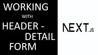 WORKING WITH HEADER - DETAIL FORM IN NEXT JS