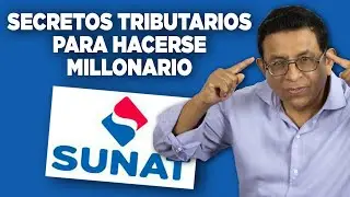 Secretos Tributarios para hacerse millonario y le ganes a la SUNAT