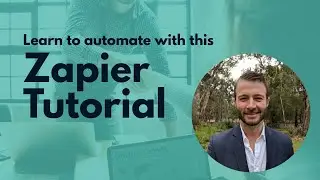 Zapier tutorial for beginners - Learn how to use Zapier and create your first Zap