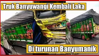 Truk Banyuwangi kembali laka di turunan Banyumanik arah krapyak.