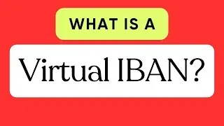 [455] What is a Virtual IBAN?