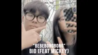 BIO - ''BEBEBONGBONG'' ft MICKEY | OFFICIAL M/V