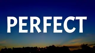 Ed Sheeran - Perfect (Lyrics)