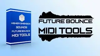 FREE | Future Bounce MIDI Tools