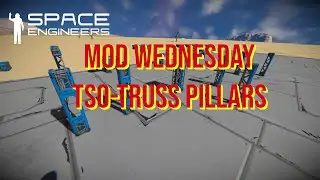 Space Engineers – Mod Wednesday – TSO – Truss Pillars