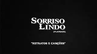 Sorriso Lindo - Retrato e Canções (PLAYBACK)