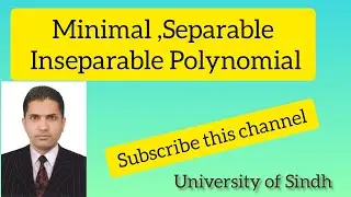 (Lecture 16) Minimal Polynomial , Separable and inseparable polynomial