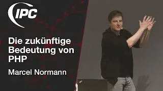Die zukünftige Bedeutung von PHP | Marcel Normann