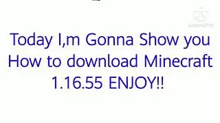 How to Download Minecraft (1.16.0.55)