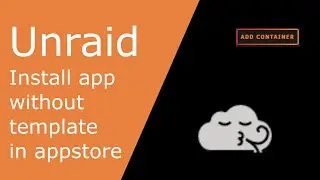 Unraid - Install app without template in the appstore