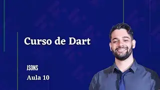 Curso de Dart - [10] JSON