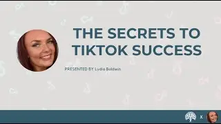 The Secrets to TikTok Success