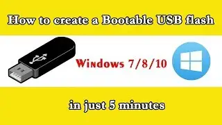 How to create a Bootable USB | Flash | Pen Drive for Windows 7/8/10