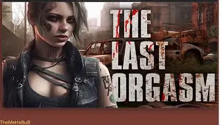 The Last Orgasm Gameplay | Walkthrough PC | No Commentary