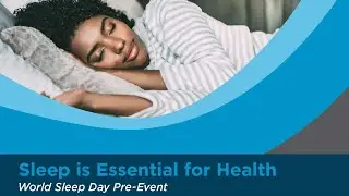 Sleep is Essential for Health - World Sleep Day Pre-Event