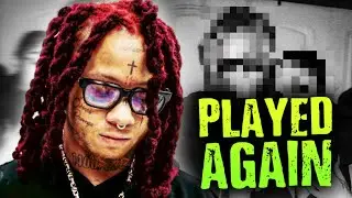 Trippie Redd Got Played...(again)