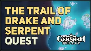 The Trail of Drake and Serpent Genshin Impact