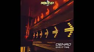 Denro - Give It Time [ Vocal House Release ]