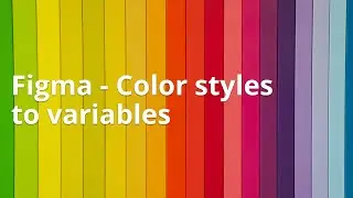 Figma - Color styles to variables #figma #colour #styles #variables