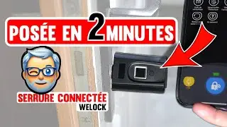 Je POSE une SERRURE INTELLIGENTE connectée  WELOCK! Smart lock
