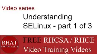 Understanding SELinux - Part 1 of 3 Video Series