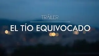 El tío equivocado | Tráiler