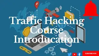How to Traffic Hacking Course Introduction 2020