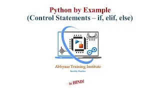 6. Control Statements: if - elif - else in Python | Python in Hindi