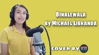 Binalewala by Michael Libranda|Kathrine|