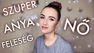5 TIPP, hogyan legyél SZUPER anya, feleség és nő ☝🏻💪🏻💋