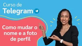 Como mudar o nome e a foto de perfil do Telegram