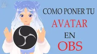 COMO AGREGA TU AVATAR A OBS