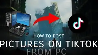 How To Post Photos On TikTok Using PC - THE ONLY WAY