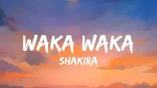 Shakira - Waka Waka (This Time For Africa) (Lyrics)