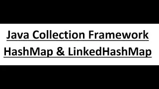 Java Module 4 | Java Collection Framework | part-7 | HashMap and LinkedHashMap