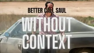 Better Call Saul out of context